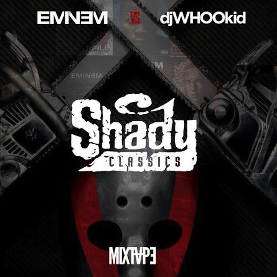NEW MIXTAPE: EMINEM VS. DJ WHOO KID – « SHADY CLASSICS »