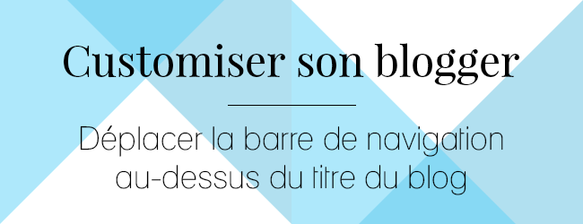 Déplacer la barre de navigation au-dessus du titre du blog Blogger