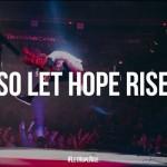 So let hope rise