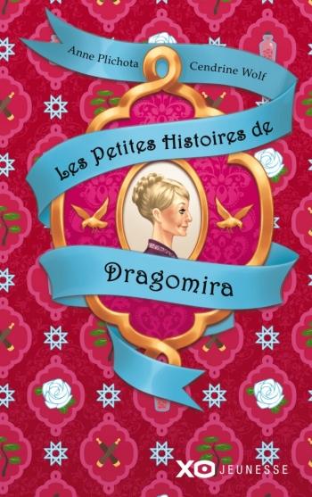 Les petites histoires de Dragomira - Anne Plichota & Cendrine Wolf