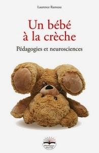 Un bébé à la crèche - Pédagogies et neurosciences, Laurence Rameau