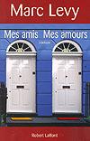 Une pause de bio Mes Amis Mes Amours - Marc Levy
