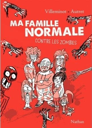 Sortie: Ma famille normale contre les zombies-Vincent Villeminot couv35551371