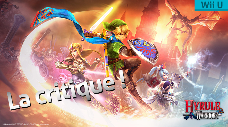 [CRITIQUE] Hyrule Warriors - Wii U