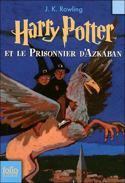 Harry Potter et le prisonnier dAzkaban : livre vs film Weasley Ron Rogue révélations Prisonnier Poudlard Hermione harry potter détraqueur Azkaban aventure 