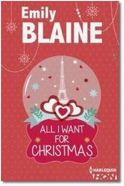 All I want for Christmas : une romance de Noël de Emily Blaine All I want for Christmas : une romance de Noël de Emily Blaine
