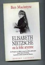 Elisabeth Nietzsche ou la folie aryenne