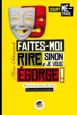 Faites-moi rire, sinon je vous égorge ! Faites-moi rire sinon je vous égorge