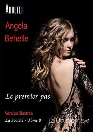 La Société T.8 : Le premier pas - Angela Behelle