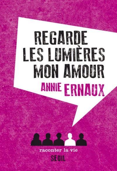 Ecrire la vie, Annie Ernaux