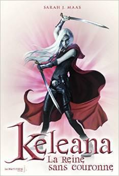 Keleana T.2 : La Reine sans couronne - Sarah J. Maas