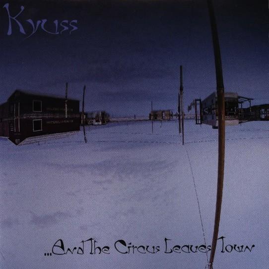 Kyuss #4-…And The Circus Leaves Town-1995