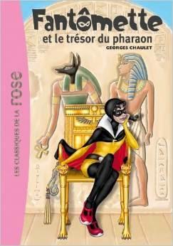 Fantômette T.16 : Fantômette et le trésor du pharaon - Georges Chaulet