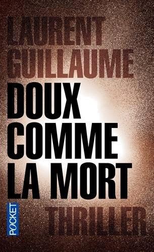 Poche : Doux comme la mort - Laurent Guillaume (Pocket)