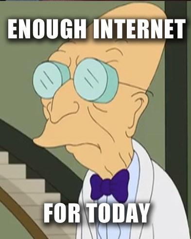 La chronique IMPOSSIBLE de ce Mercredi enough-internet-for-today_o_1466017