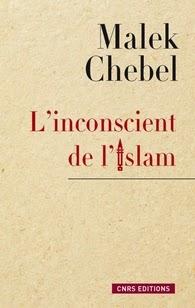 L'inconscient de l'Islam, Malek Chebel