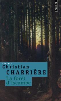 La forêt d’iscambe. Christian Charrière
