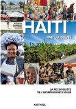 Haïti par lui-même : La reconquête de l'indépendance volée