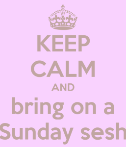 keep-calm-and-bring-on-a-sunday-sesh