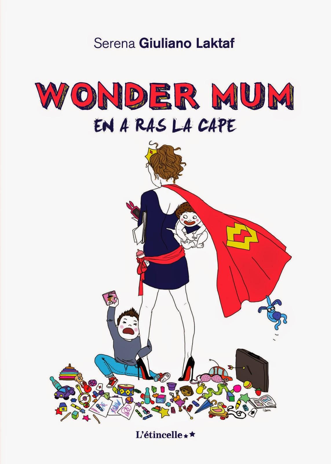 Wonder Mum en a ras la cape de Serena Giuliano Laktaf Wonder Mum en a ras la cape de Serena Giuliano Laktaf