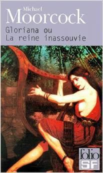 Chronique de » Gloriana ou la reine inassouvie » de Michael Moorcock Gloriana