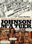 Louis Theillier - Johnson m'a tuer, Journal de bord d'une usine en lutte