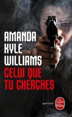 Celui que tu cherches - Amanda Kyle Williams Celui que tu cherches - Amanda Kyle Williams