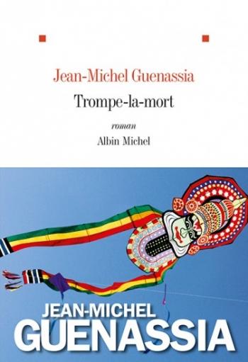 Trompe-la-mort - Jean-Michel Guenassia