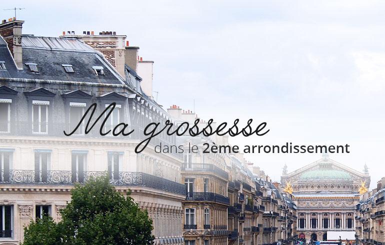 Ma grossesse dans le 2ème Arrondissement à Paris Ma grossesse dans le 2ème Arrondissement à Paris