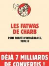 Les fatwas de Charb Petit traité d’intolérance, tome II