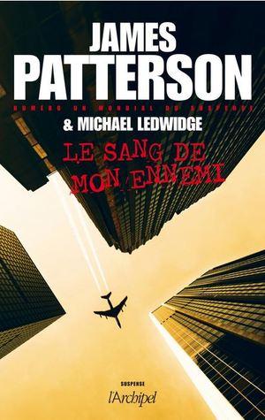 Michael Bennett T.6 : Le sang de mon ennemi - James Patterson & Michael Ledwidge