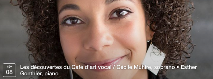 La soprano Cécile Muhire aux Découvertes du Café d’art vocal et un « Concert de la Saint-Valentin » par l’Atelier lyrique de l’Opéra de Montréal… et des Valentins chantants !