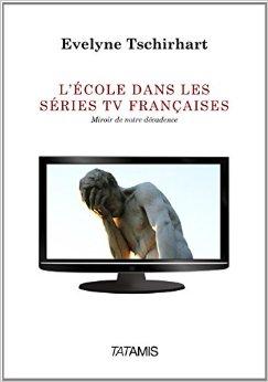 L'école dans les séries TV françaises L'école à la TV