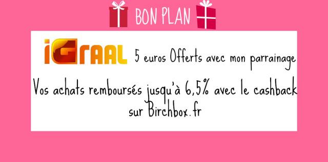Les choses que l’on aime sont dans la Birchbox de février! Igraal