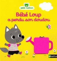 Bébé Loup se cache - Bébé Loup a perdu son doudou Bébé Loup se cache - Bébé Loup a perdu son doudou