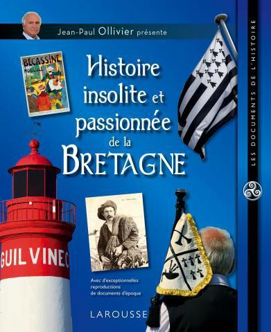 Histoire Insolite et Passionnée de la Bretagne histoire insolite