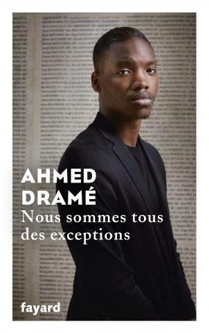 Nous sommes tous des exceptions, Ahmed Dramé