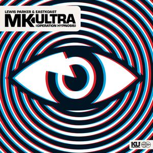 Lewis Parker & EastKoast – MK Ultra (Operation Hypnosis) LP