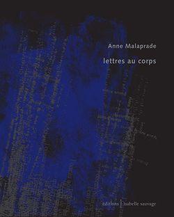Anne  Malaprade, Lettres au corps par Angèle Paoli