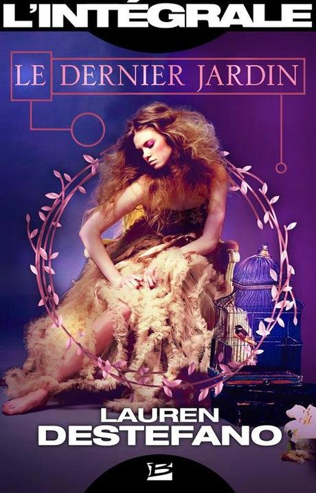 Le Dernier jardin (intégrale) de Lauren DeStefano Le dernier jardin intégrale