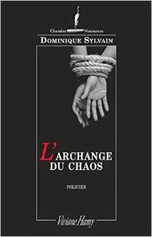 News : L'Archange du chaos - Dominique Sylvain (Viviane Hamy)