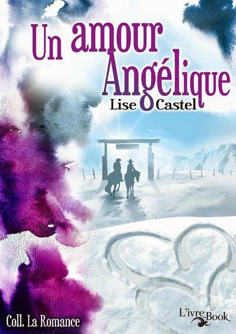 Un amour Angélique de Lise Castel