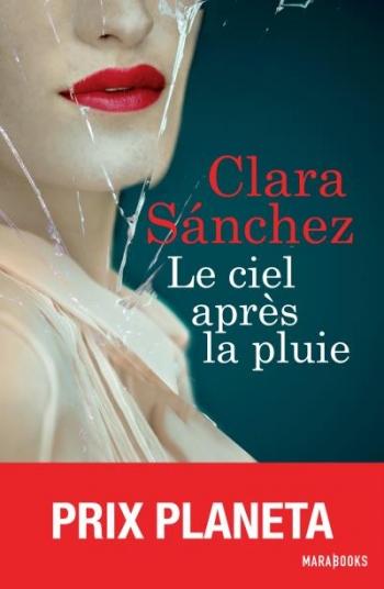 Le ciel aprÃ¨s la pluie - Clara Sanchez