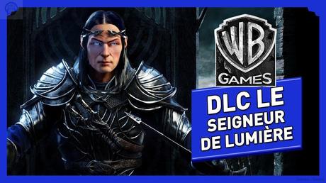 La Terre du Milieu : L’Ombre du Mordor – DLC Le Seigneur de Lumière La Terre du Milieu : L’Ombre du Mordor – DLC Le Seigneur de Lumière