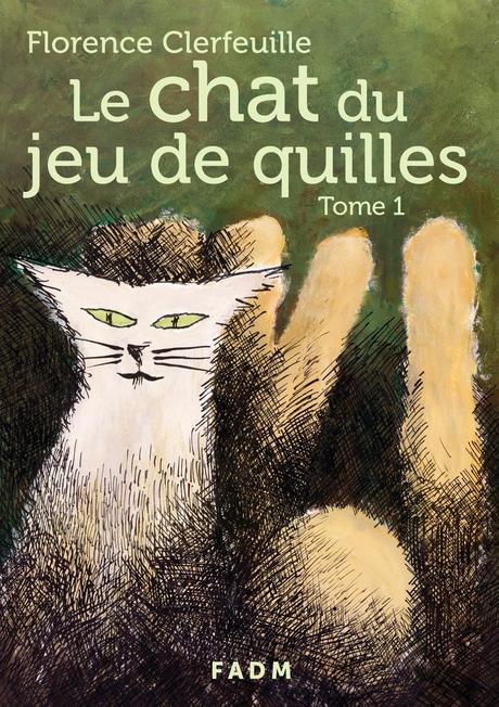 Le chat du jeu de quilles, tome 1 : Qui a tué le père Pommier ? de Florence Clerfeuille
