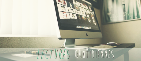 Lectures quotidiennes du web Lectures quotidiennes du web