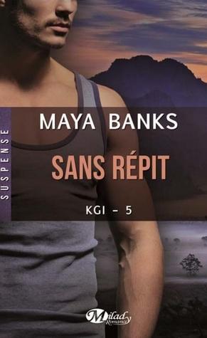 KGI T.5 : Sans Répit - Maya Banks