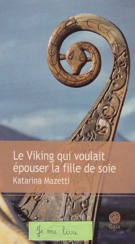 Le viking qui voulait épouser la fille de soie - Katarina Mazetti ****