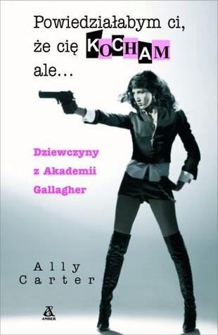 Gallagher Academy T.1 : Espionne malgré moi - Ally Carter