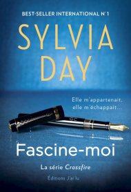 Crossfire T4 - Fascine-moi de Sylvia Day